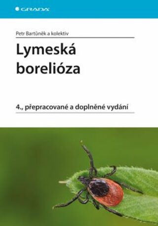 Lymeská borelióza - Petr Bartůněk,Marie Valešová,Martin Bojar,Jozef Hoza,Jana Hercogová,Pavel Diblík