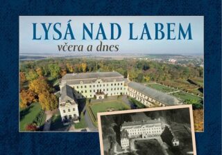 Lysá nad Labem včera a dnes - František Hoť,Zdeněk Šalda