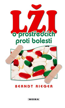 Lži o prostředcích proti bolesti - Berndt Rieger
