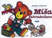 Míša zahradníkem - omalovánky - Andrej Červenka