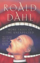 More Tales of the Unexpected - Roald Dahl