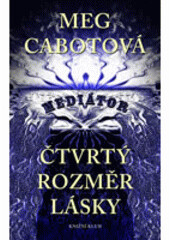 Mediátor 6 - Čtvrtý rozměr lásky - Meg Cabotová