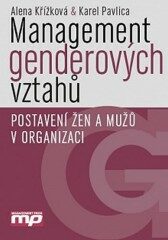 Management genderových vztahů - Postavení žen a mužů v organizaci - Karel Pavlica,Alena Křížková