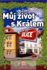 Můj život s Králem - Ulice - Zdena Čistá