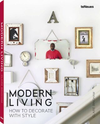 Modern Living: How to Decorate with Style - Claire Bingham