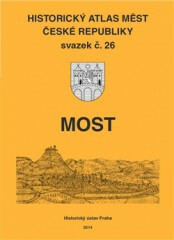 Most &ndash; Historický atlas měst České republiky – svazek č. 26 - kolektiv autorů
