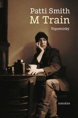 M Train - Vzpomínky - Patti Smith,M Train