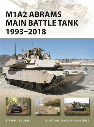 M1A2 Abrams Main Battle Tank 1993â€“2018 - Steven J. Zaloga
