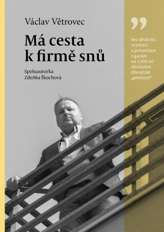 Má cesta k firmě snů - Zdeňka Škochová,Václav Větrovec