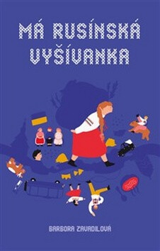 Má rusínská vyšívanka - Barbora Zavadilová,Daniela Herodesová