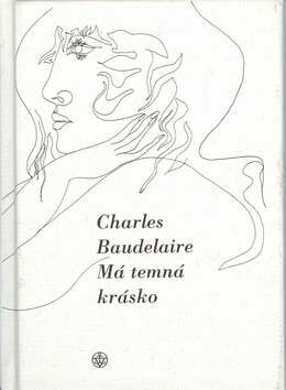 Má temná krásko - Charles Baudelaire