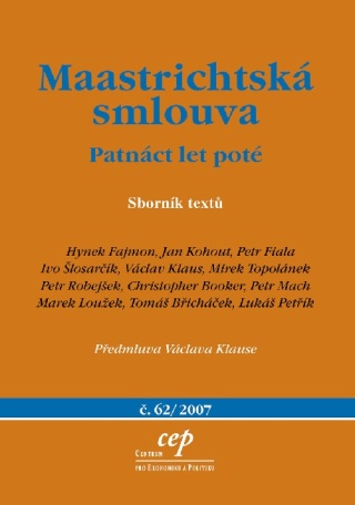 Maastrichtská smlouva: patnáct let poté - Václav Klaus,Ivo Šlosarčík,Petr Fiala,Hynek Fajmon,Jan Kohout