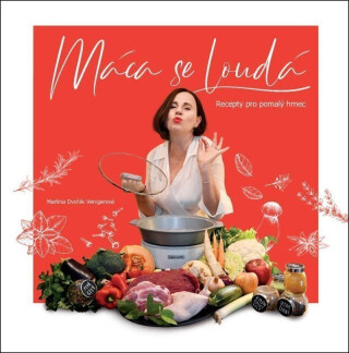 Máca se loudá Recepty pro pomalý hrnec - Martina Dvořák Venigerová