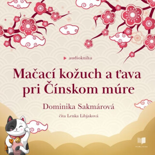 Mačací kožuch a ťava pri Čínskom múre - Dominika Sakmárová