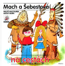 Mach a Šebestová na cestách - Miloš Macourek; František Dvořák; Adolf Born