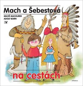 Mach a Šebestová na cestách - Miloš Macourek,Adolf Born