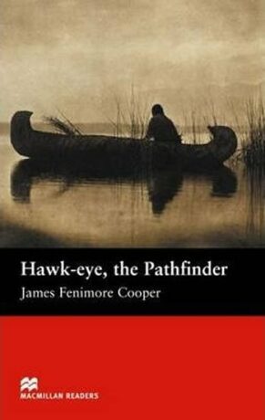 Macmillan Readers Beginner: Hawk-Eye the Pathfinder - Cooper James Fenimore