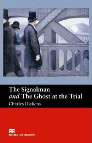 Macmillan Readers Beginner: Signalman & Ghost at the Trial - Charles Dickens