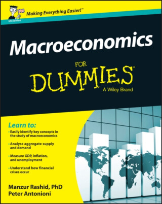 Macroeconomics For Dummies, UK Edition - Peter Antonioni,Manzur  Rashid