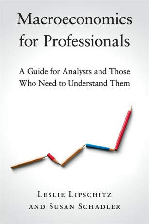 Macroeconomics for Professionals - Leslie  Lipschitz,Susan Schadler
