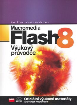 Macromedia Flash 8 - Jen deHaan; Jay Armstrong
