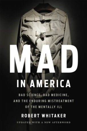 Mad In America (Revised) - Robert Whitaker