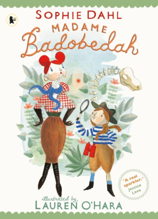 Madame Badobedah and the Old Bones - Sophie Dahl