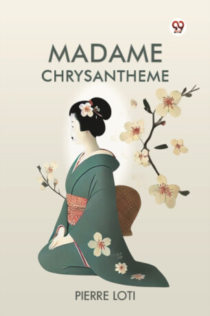 Madame Chrysantheme - Pierre Loti
