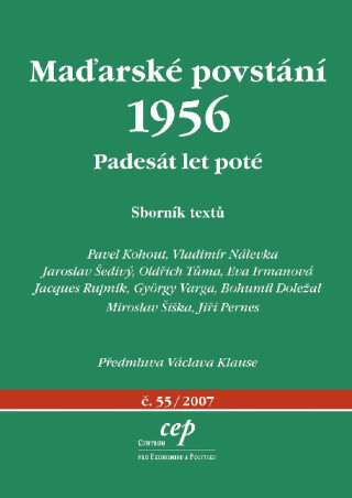 Maďarské povstání 1956: Padesát let poté - Vladimír Nálevka,Jaroslav Šedivý,Eva Irmanová,Oldřich Tůma,Karel Bláha