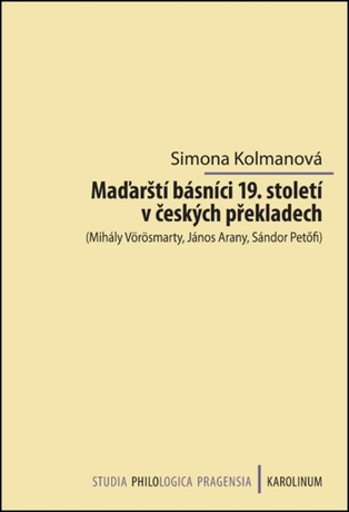 Maďarští básníci 19. století v českých překladech - Simona Kolmanová