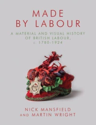 Made by Labour - Martin Wright,Nick Mansfield