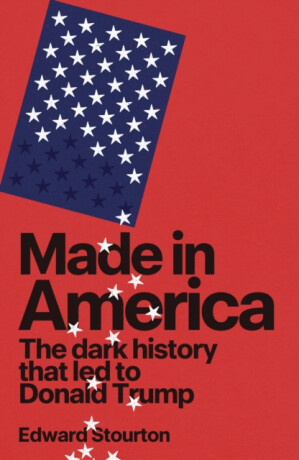 Made in America - Edward Stourton