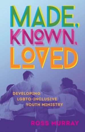 Made, Known, Loved - Ross Murray