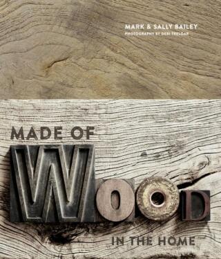 Made of Wood: In The Home - Mark Bailey,Sally Bailey