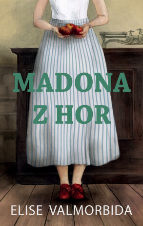 Madona z hor - Valmorbida Elise