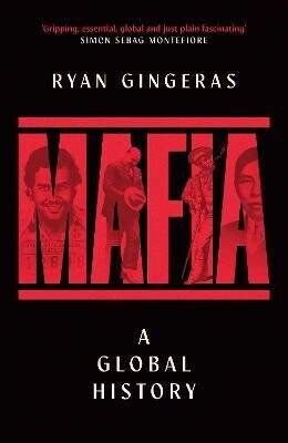 Mafia: A Global History - Gingeras Ryan