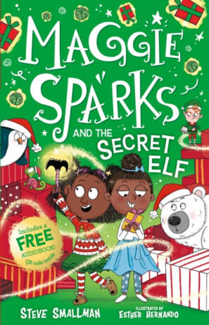 Maggie Sparks and the Secret Elf - Steve Smallman