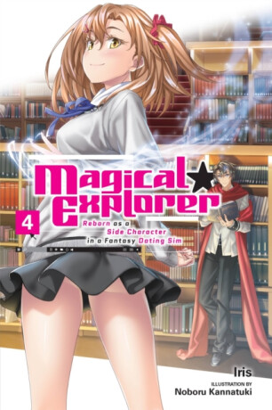Magical Explorer, Vol. 4 (light novel) - Noboru Kannatuki,David Musto,Iris Iris