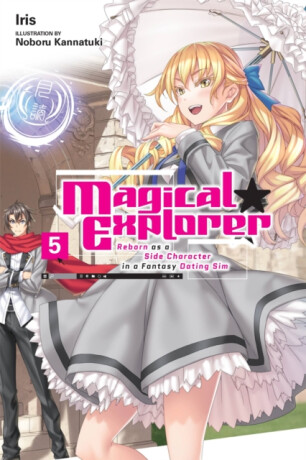 Magical Explorer, Vol. 5 (light novel) - Noboru Kannatuki,David Musto,Iris Iris