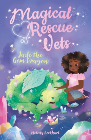 Magical Rescue Vets: Jade the Gem Dragon - Melody Lockhartová