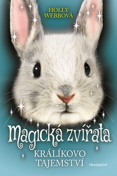 Magická zvířata - Králíkovo tajemství - Holly Webbová