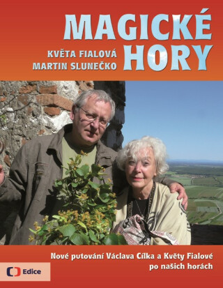 Magické hory - Nové putování po českých a moravských horách - Václav Cílek,Květa Fialová,Martin Slunečko