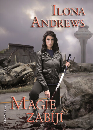 Magie zabíjí - Ilona Andrews