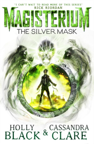 Magisterium: The Silver Mask - Holly Black,Cassandra Clare