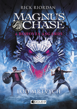 Magnus Chase a bohovia Asgardu – Loď mŕtvych - Rick Riordan