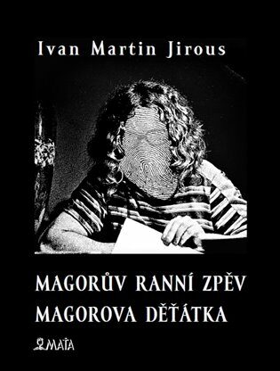 Magorův ranní zpěv Magorova děťátka - Ivan Martin Jirous,Libor Krejcar