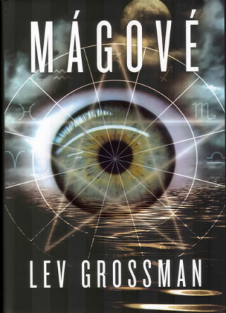 Mágové - Lev Grossman