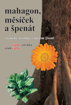 Mahagon, měsíček a špenát - Václav Větvička,Erich Václav