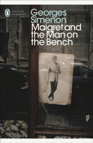 Maigret and the Man on the Bench - Georges Simenon