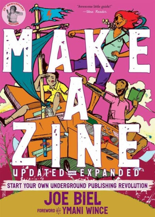 Make a Zine! - Joe Biel
